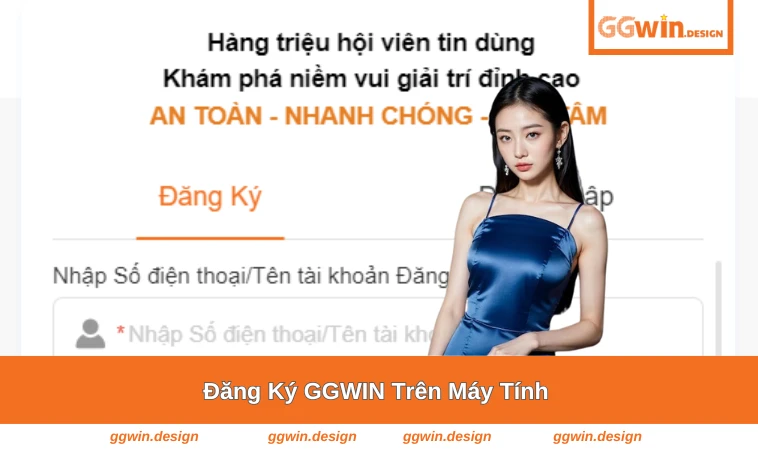 Đăng Ký GGWIN 2 Chỉ với vài bước đăng ký trên máy tính