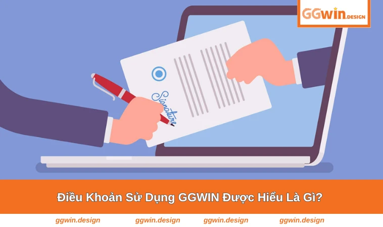 Điều Khoản Sử Dụng GGWIN 1 Khái niệm cơ bản về điều khoản sử dụng tại GGWIN