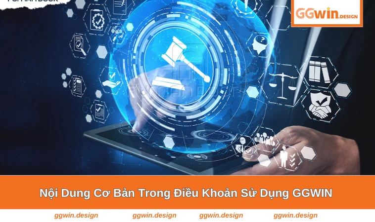 Điều Khoản Sử Dụng GGWIN 2 Các nội dung điều khoản sử dụng cơ bản trong GGWIN